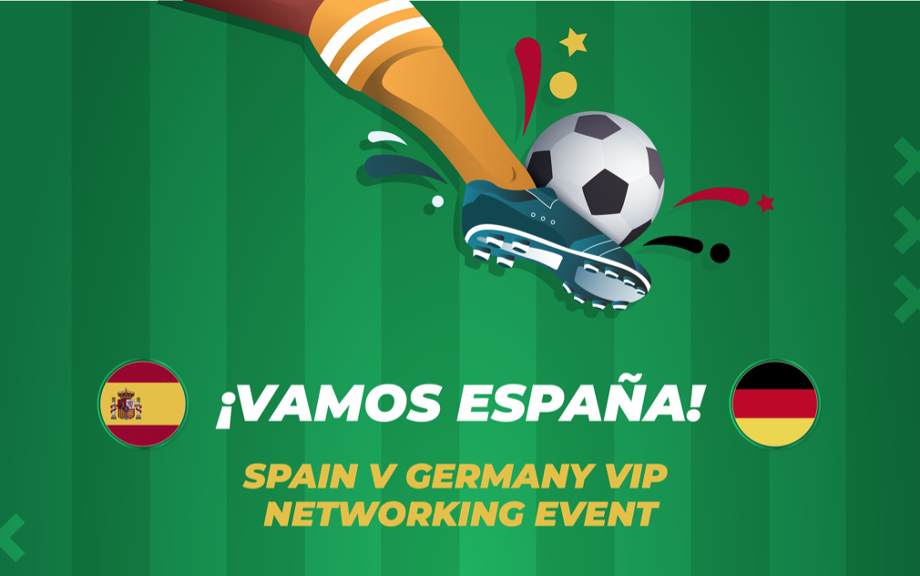 ¡VAMOS ESPAÑA!  SPAIN V GERMANY VIP NETWORKING EVENT