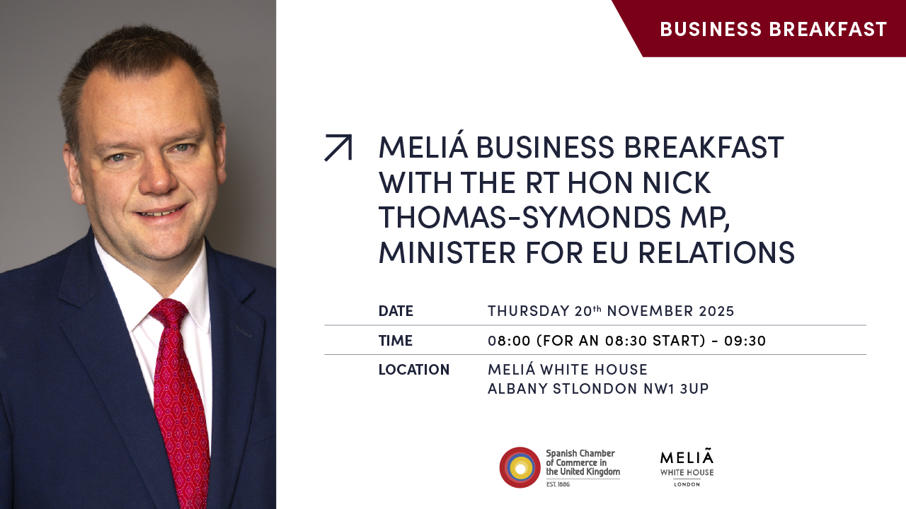 MELIÁ BUSINESS BREAKFAST WITH THE RT HON NICK THOMAS-SYMONDS MP, MINISTER FOR EU RELATIONS