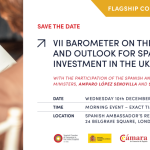 Save the date: vii barometer on the climate & outlook for spanish investment in the uk