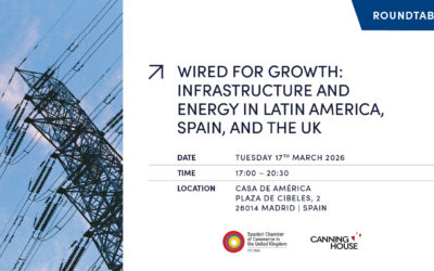 WIRED FOR GROWTH: INFRASTRUCTURE AND ENERGY IN LATIN AMERICA, SPAIN, AND THE UK