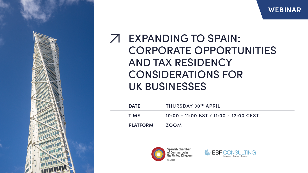 WEBINAR | EXPANDING TO SPAIN: CORPORATE OPPORTUNITIES AND TAX RESIDENCY CONSIDERATIONS FOR UK BUSINESSES