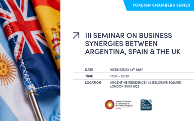 FOREIGN CHAMBERS SERIES: III SEMINAR ON BUSINESS SYNERGIES BETWEEN ARGENTINA, SPAIN AND THE UK