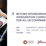 WEBINAR | BEYOND SPONSORSHIP: IMMIGRATION COMPLIANCE FOR ALL UK COMPANIES