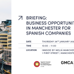 BRIEFING: BUSINESS OPPORTUNITIES IN MANCHESTER FOR SPANISH COMPANIES