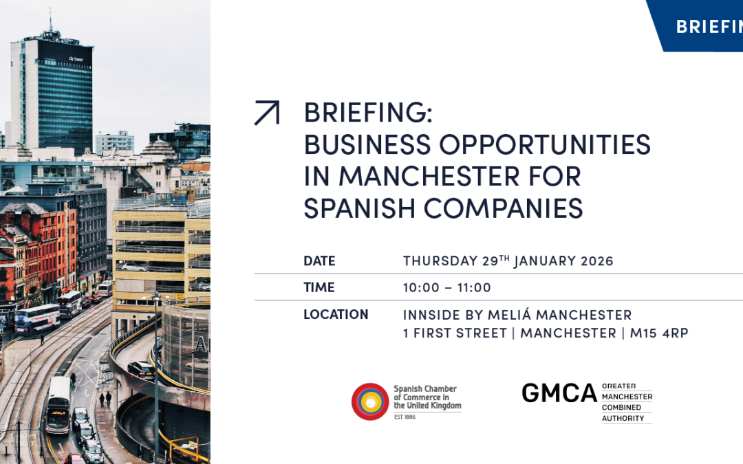 BRIEFING: BUSINESS OPPORTUNITIES IN MANCHESTER FOR SPANISH COMPANIES